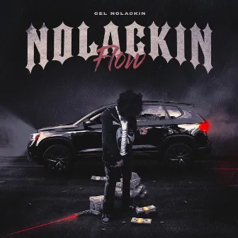 NoLackin Flow by Cel NoLackin