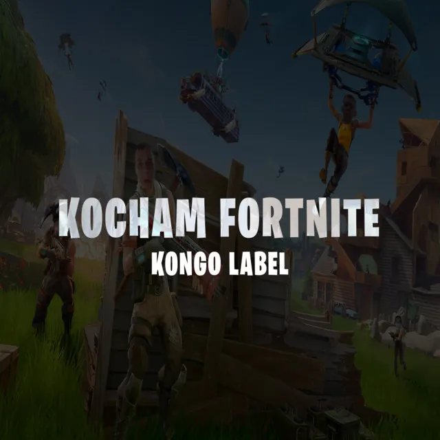 KOCHAM FORTNITE