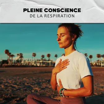 Pleine conscience de la respiration: Bouddhiste pour la méditation profonde, Contemplation et les exercices de yoga by Ensamble de Musique Méditation