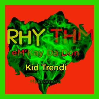 RHYTHM by eM'Kay Da Don