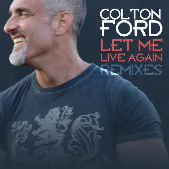 Let Me Live Again (Remixes) by Colton Ford