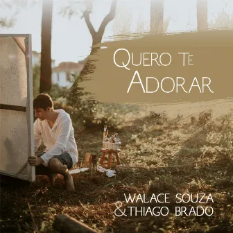 Quero Te Adorar by Walace Souza