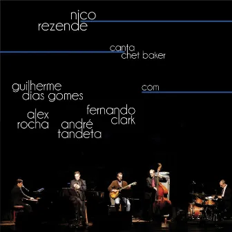 Nico Rezende Canta Chet Baker by Nico Rezende