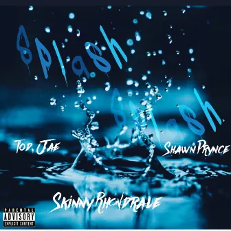 Splash by Skinny Rhondrale