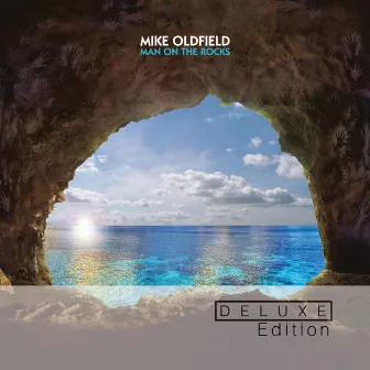 Man On The Rocks (Deluxe Edition) by Mike Oldfield