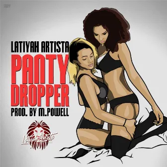 Panty Dropper by Latiyah Artista