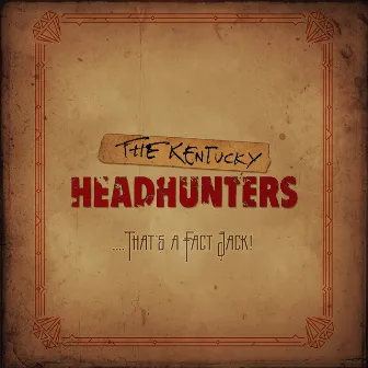 ....That's a Fact Jack! by The Kentucky Headhunters