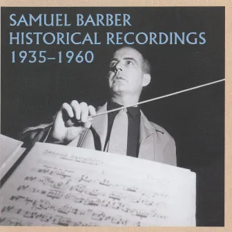 Samuel Barber Historical Recordings (1935-1960) by Serge Koussevitzky