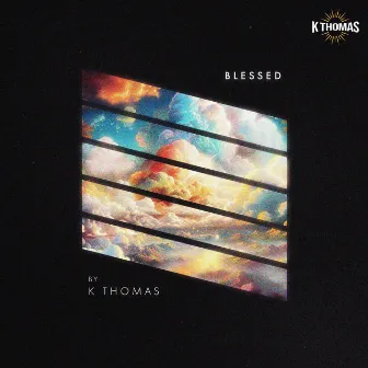 Blessed by K Thomas