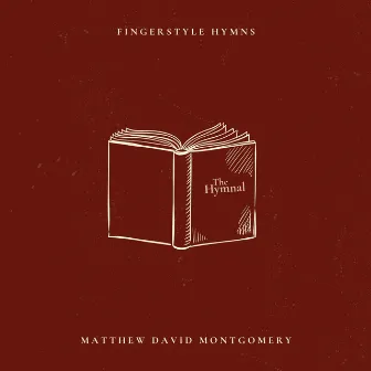 Fingerstyle Hymns by Matthew David Montgomery