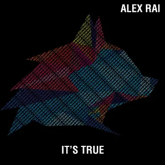 It's True by Alex Rai