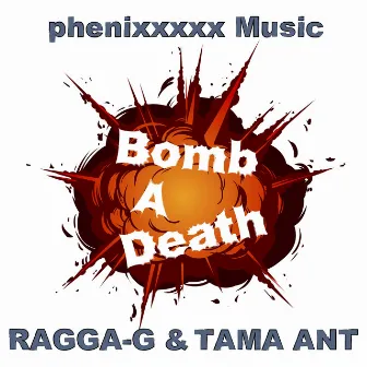 Bomb A Death by TAMA ANT