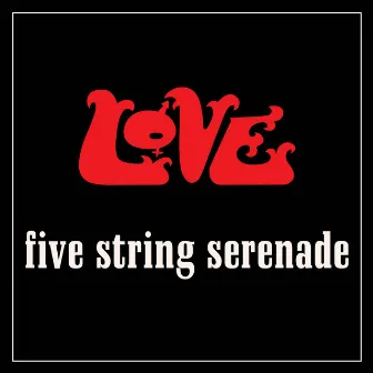 Five String Serenade by Arthur Lee