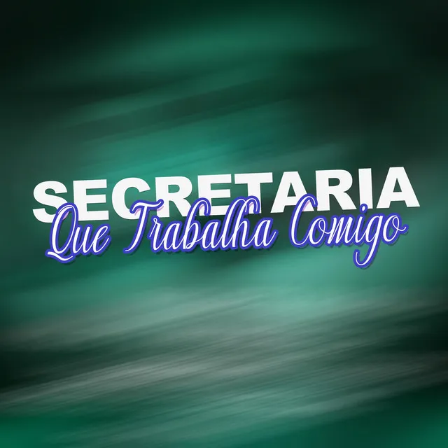 Secretaria Que Trabalha Comigo