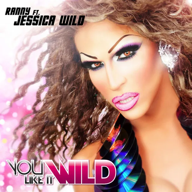 You Like It Wild - Ranny and Bryan Reyes Club Mix