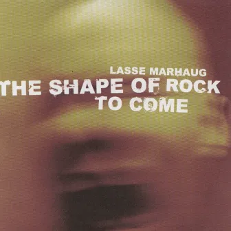 The Shape of Rock to Come by Lasse Marhaug