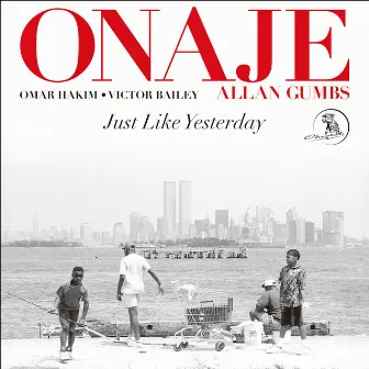 Just Like Yesterday by Onaje Allan Gumbs