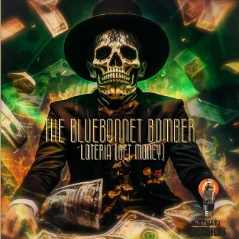 Loteria (Get Money) by The Bluebonnet Bomber