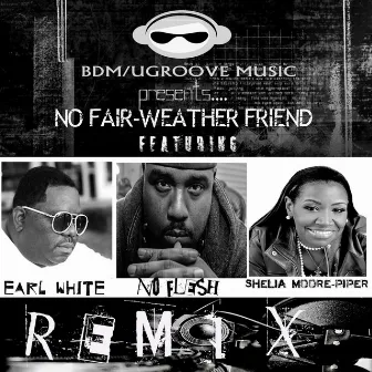 No Fair-Weather Friend (Remix) by Shelia Moore- Piper