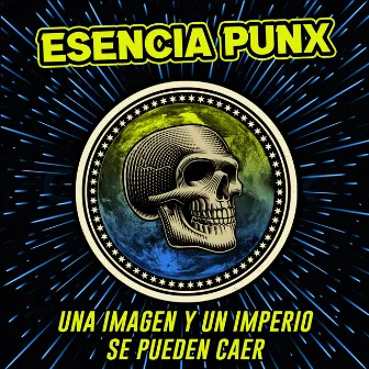 Una Imagen y Un Imperio Se Pueden Caer by Esencia Punx