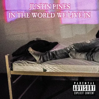 In the World We Live In by Justin Pines