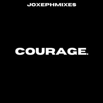 Courage by Joxephmixes