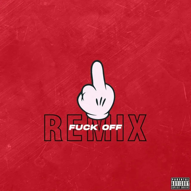 Fuck Off - Remix