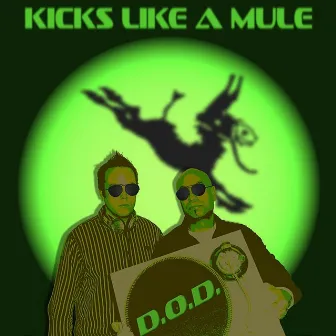 Kicks Like a Mule by D.O.D