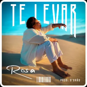 Te Levar by ROSA