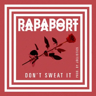 Don't Sweat It by Rapaport