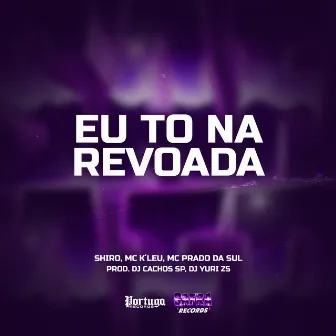 Eu To Na Revoada by Shiro