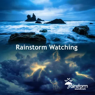 Rainstorm Watching by Rainstorm Soundtrack