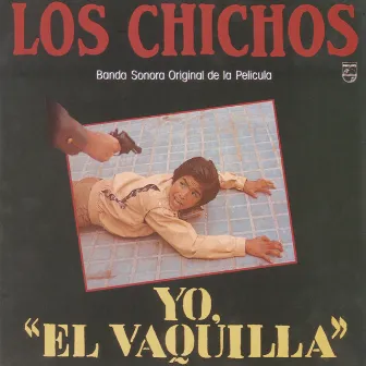 Yo El Vaquilla (Remastered 2005) by Los Chichos