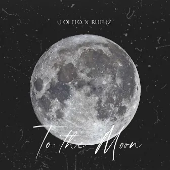 To the Moon by RUFUZ