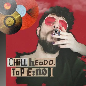 Chillheadd Tape No.1 by chillhead