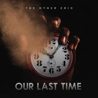 Our Last Time by The Other Eric