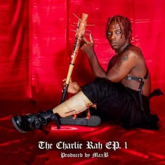 The Charlie Rah EP. 1 by CHARLIE RAH