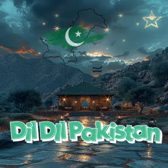 Dil Dil Pakistan Jaan Jaan Pakistan by Dil Dil Pakistan