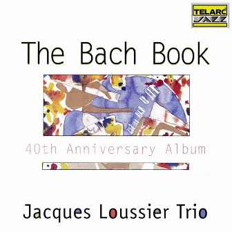 The Bach Book by Jacques Loussier Trio