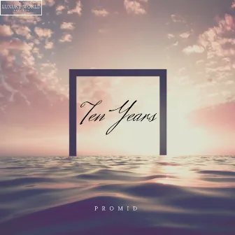 Ten Years by PrOmid