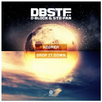 Higher / Drop It Down by D-Block & S-te-Fan