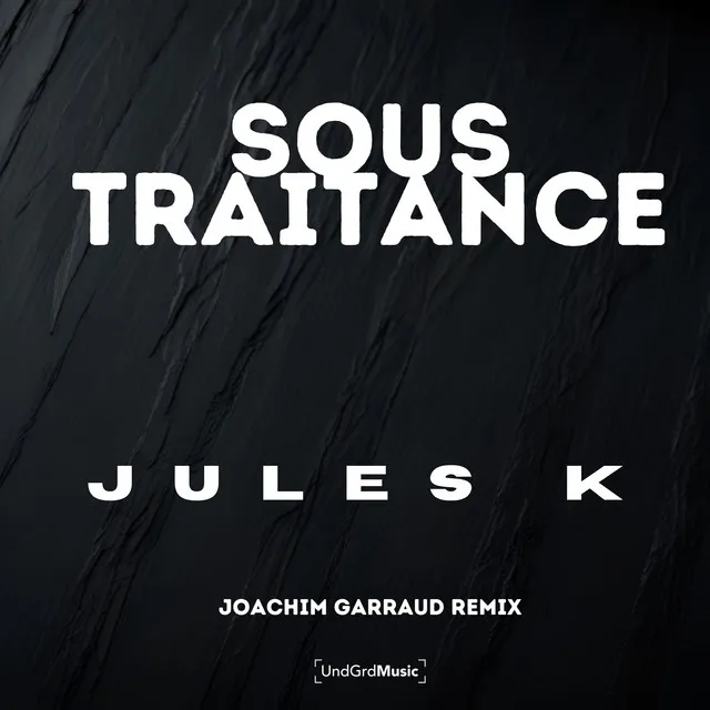 Sous-traitance - Joachim Garraud remix