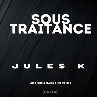 Sous-traitance (Joachim Garraud remix) by Jules K