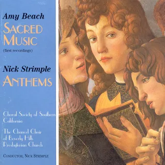 Beach, A.: Service in A Major / Sacred Songs / Strimple, N.: Anthems by Nick Strimple