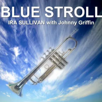 Blue Stroll by Ira Sullivan