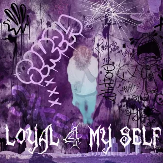 LOYAL 4 MYSELF by Sikeh020