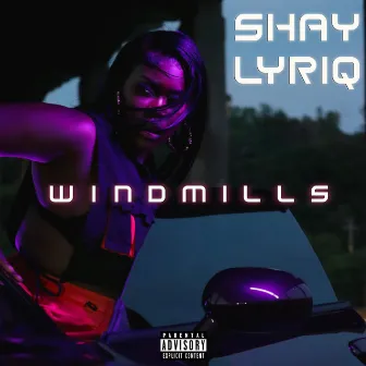 Windmills by Shay Lyriq