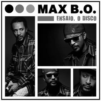 Ensaio, o Disco by Max B.O.