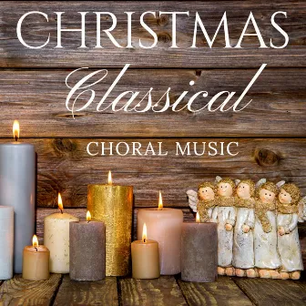 Christmas Classical Choral Music by Choirs of Bath & Winchester Cathedral