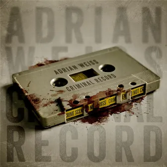 Criminal Record by Adrian Weiss